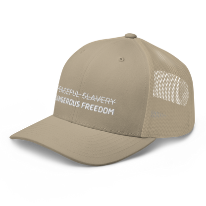 Peaceful Slavery Dangerous Freedom Trucker Hat