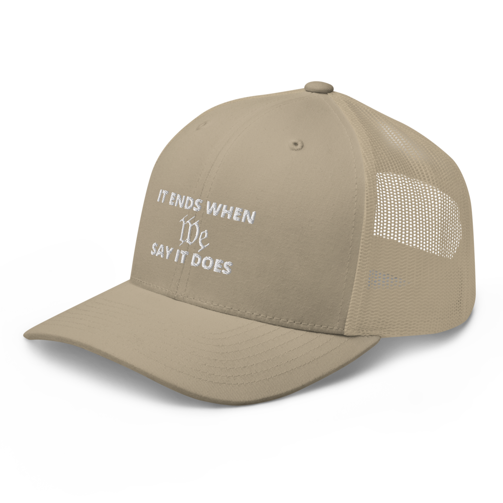 We Say So Trucker Hat