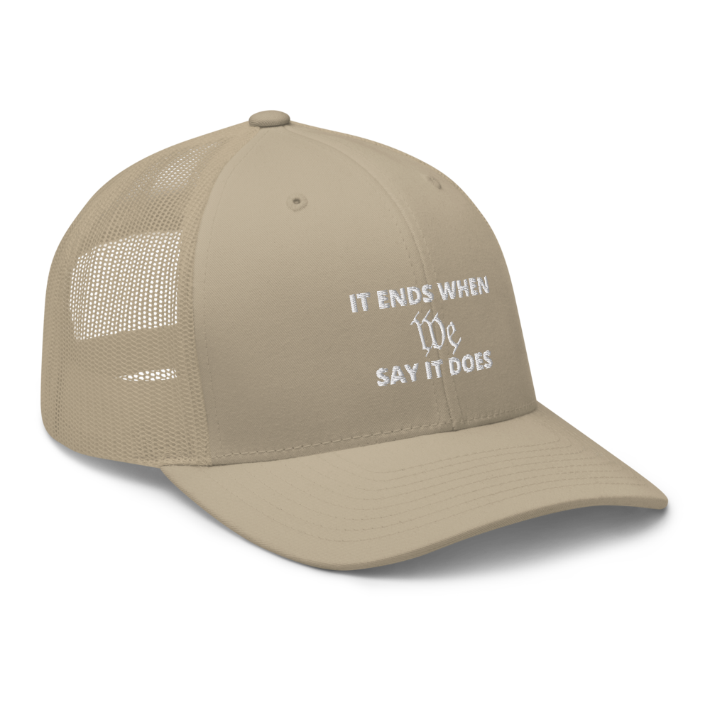 We Say So Trucker Hat