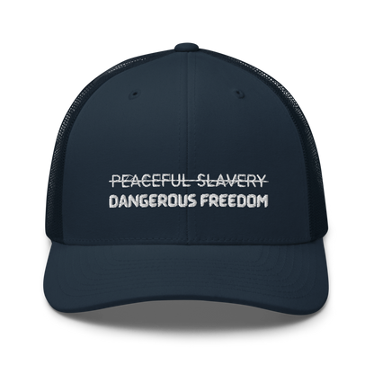 Peaceful Slavery Dangerous Freedom Trucker Hat