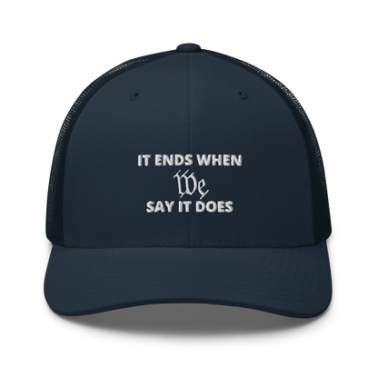 We Say So Trucker Hat