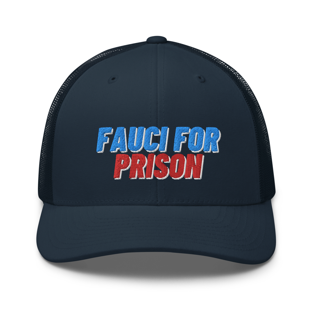 Fauci For Prison Trucker Hat