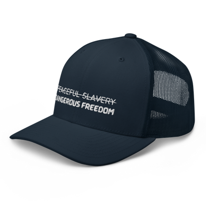 Peaceful Slavery Dangerous Freedom Trucker Hat