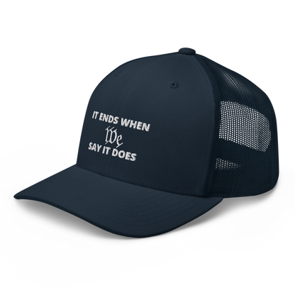 We Say So Trucker Hat