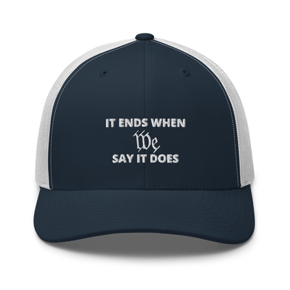 We Say So Trucker Hat