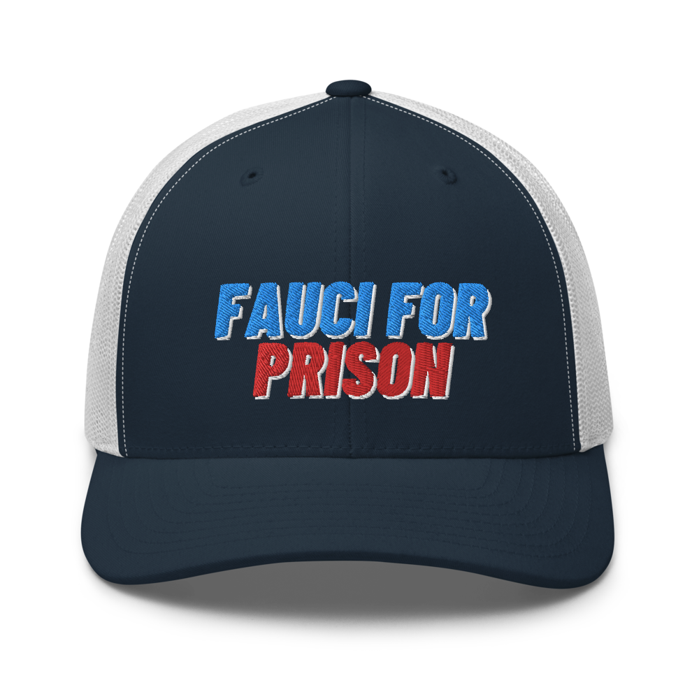 Fauci For Prison Trucker Hat