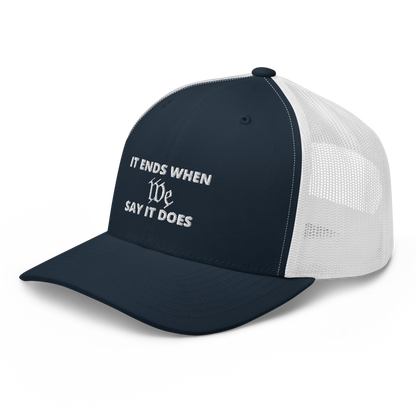 We Say So Trucker Hat