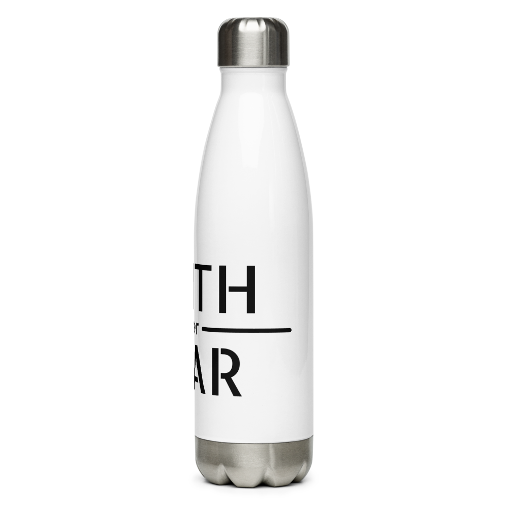 Faith / Fear Stainless Steel Bottle