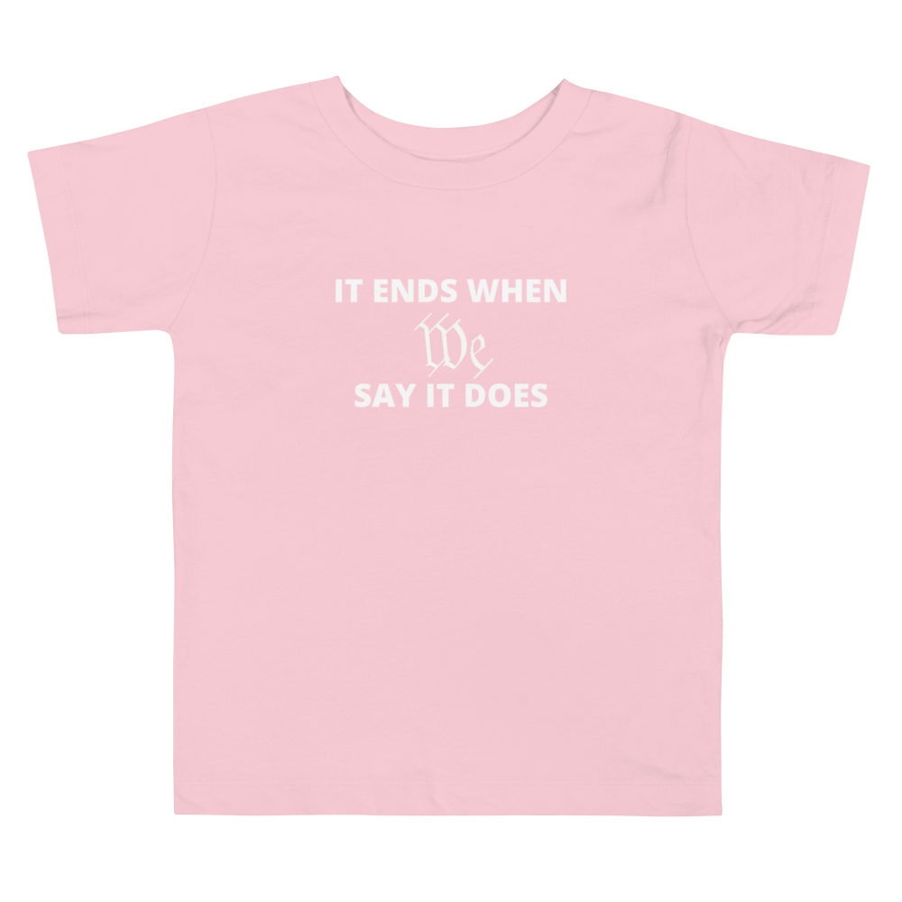 We Say So Toddler Tee