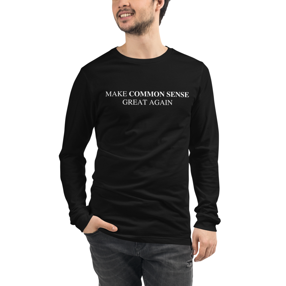 Make Common Sense Great Again Long Sleeve Tee