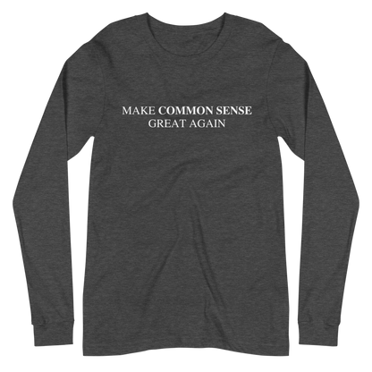 Make Common Sense Great Again Long Sleeve Tee