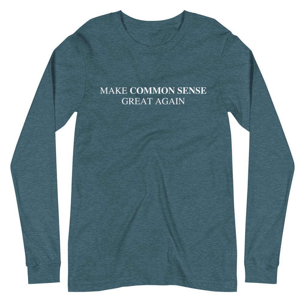 Make Common Sense Great Again Long Sleeve Tee