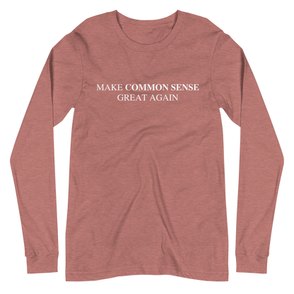 Make Common Sense Great Again Long Sleeve Tee