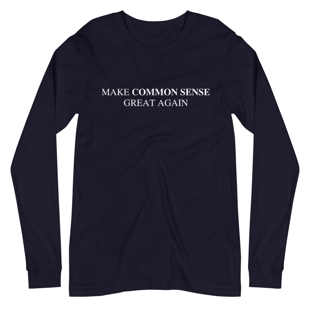 Make Common Sense Great Again Long Sleeve Tee