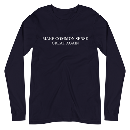 Make Common Sense Great Again Long Sleeve Tee