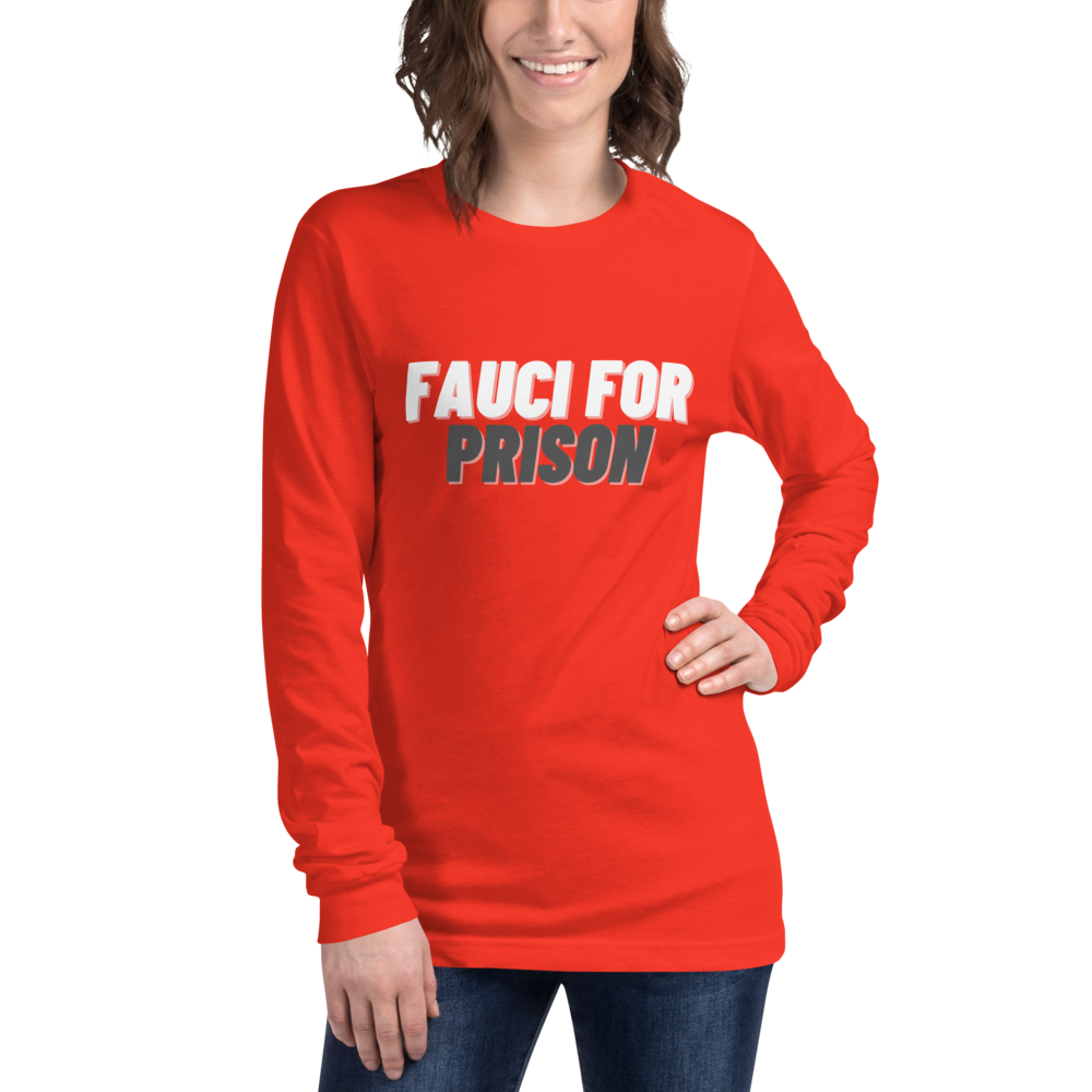 Fauci For Prison Long Sleeve Tee