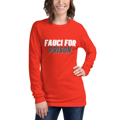 Fauci For Prison Long Sleeve Tee