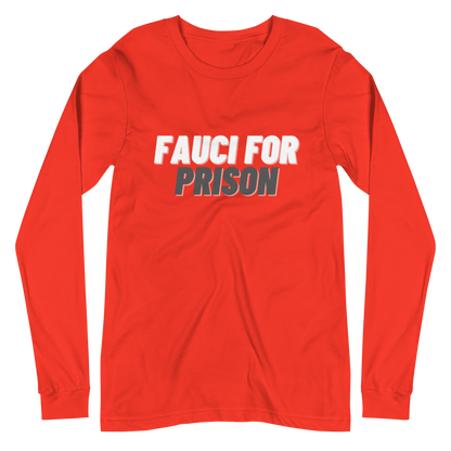 Fauci For Prison Long Sleeve Tee