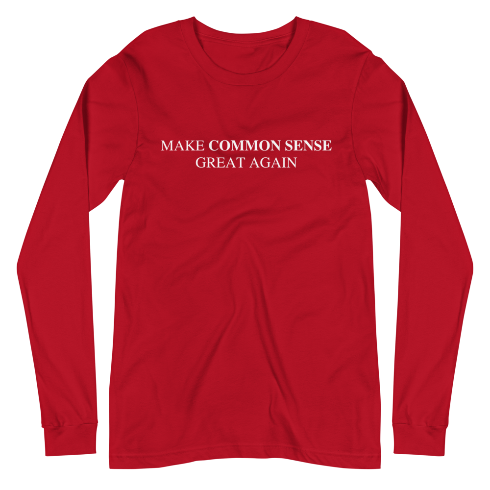 Make Common Sense Great Again Long Sleeve Tee