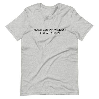 Make Common Sense Great Again Tee