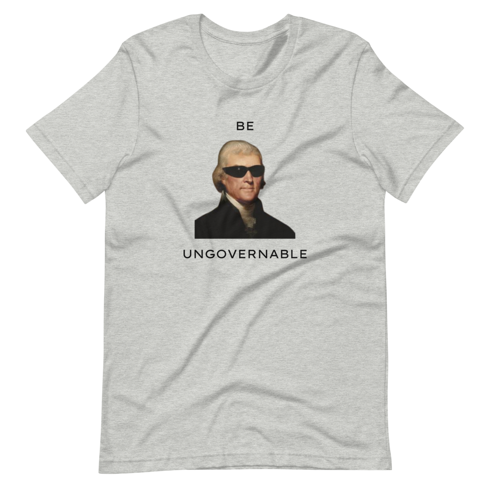 Be Ungovernable Tee