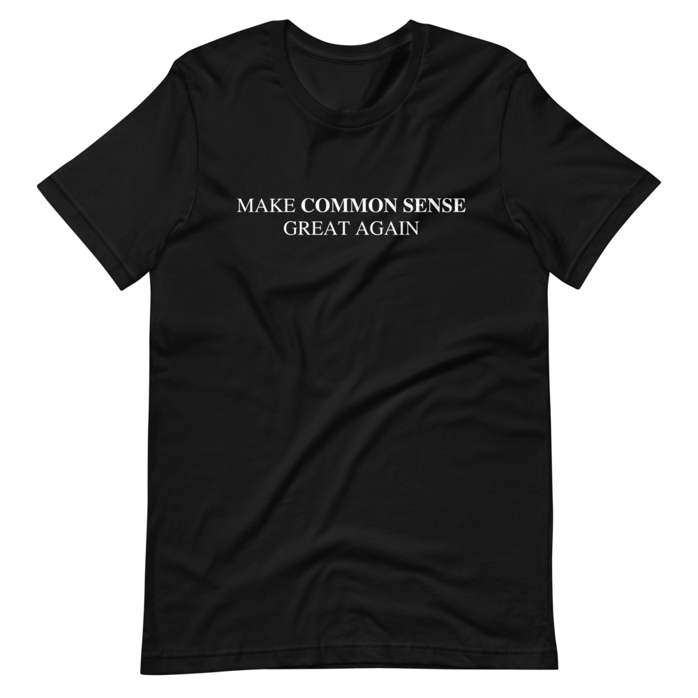 Make Common Sense Great Again Tee