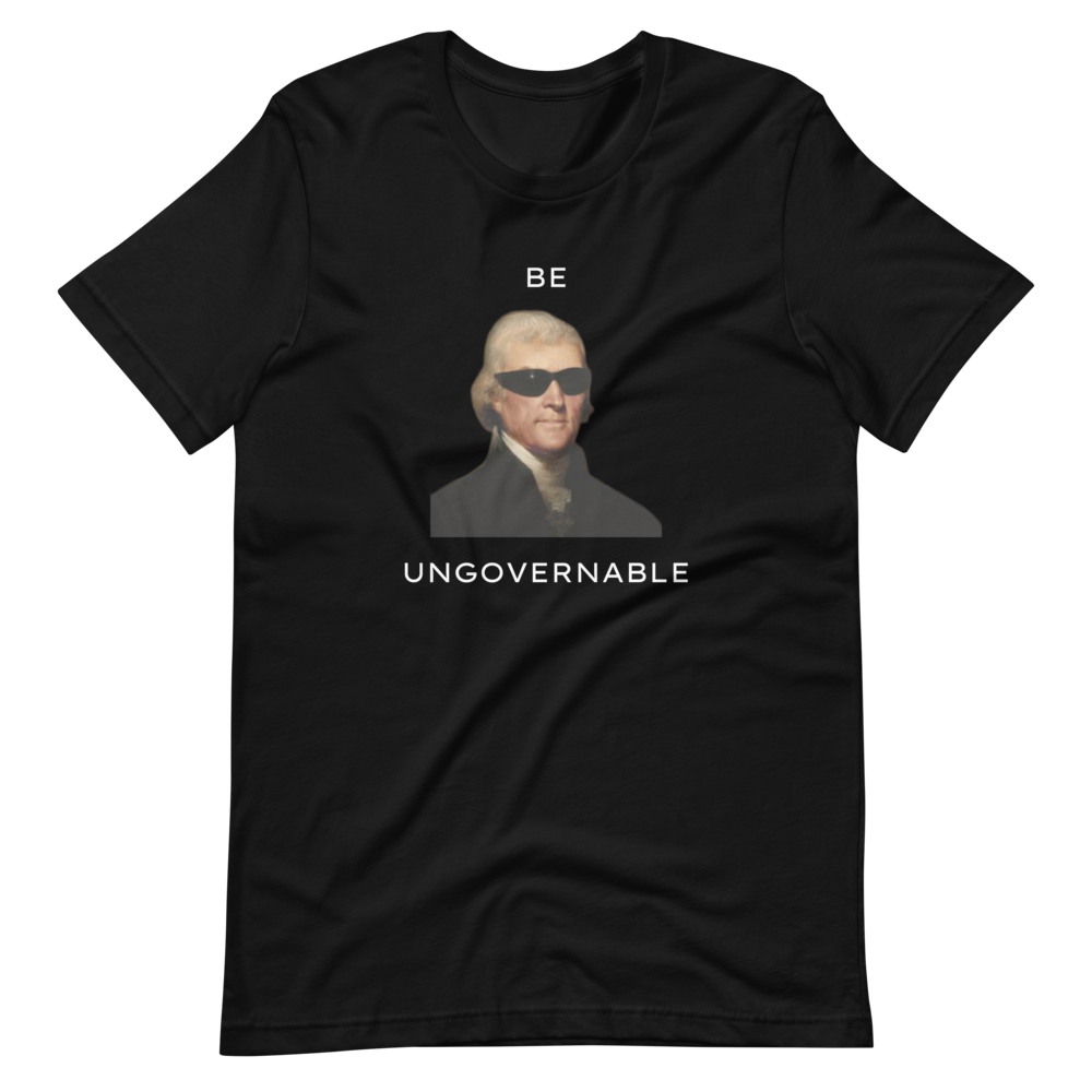 Be Ungovernable Tee