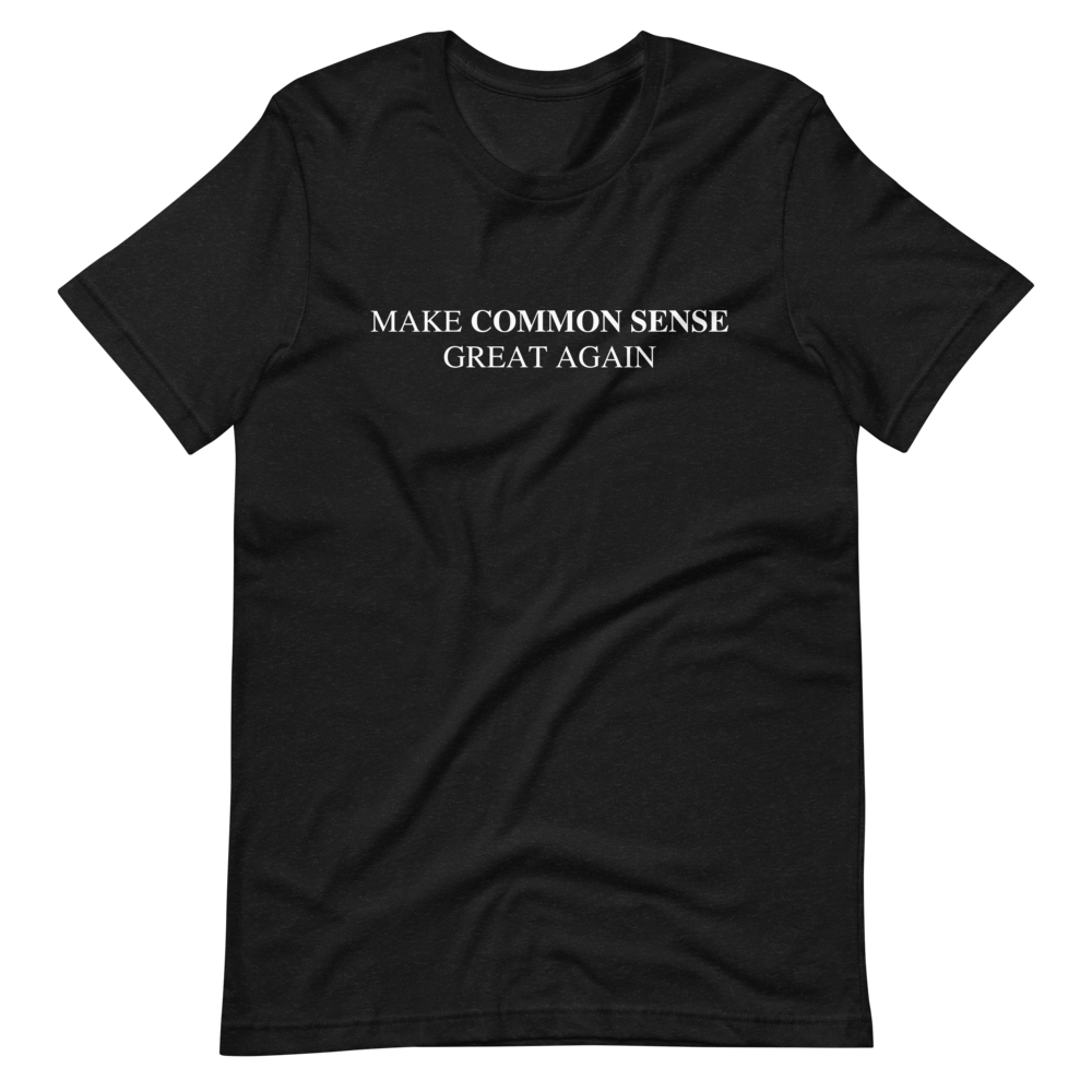 Make Common Sense Great Again Tee