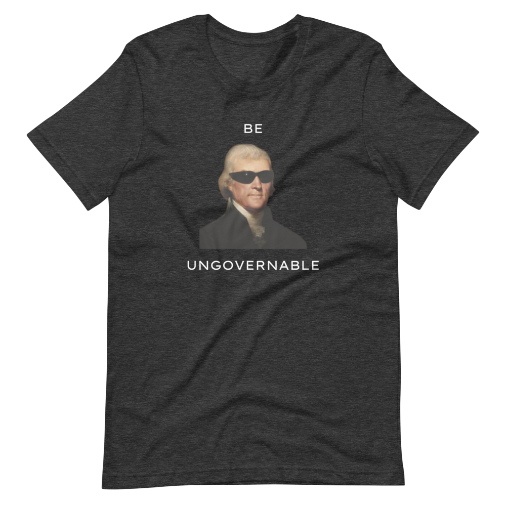 Be Ungovernable Tee