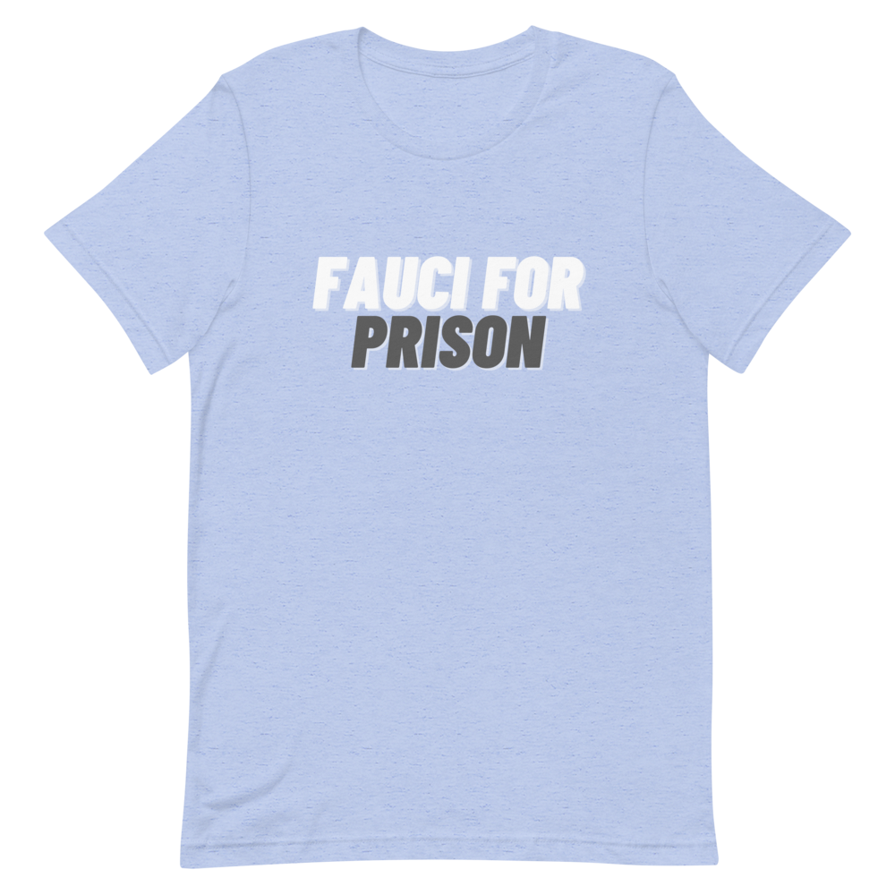 Fauci For Prison Tee