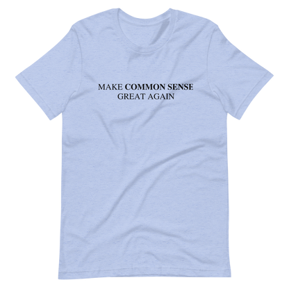 Make Common Sense Great Again Tee