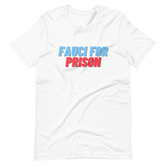 Fauci For Prison Tee