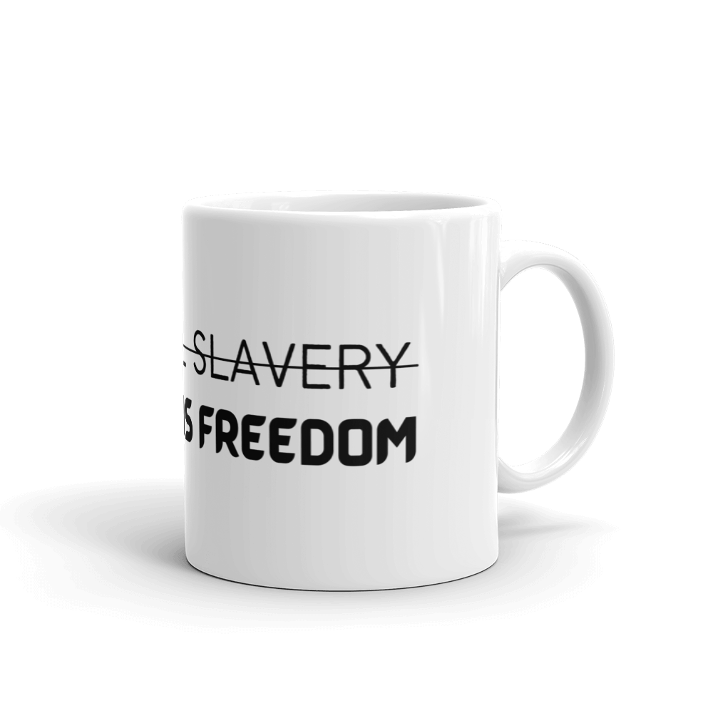 Peaceful Slavery Dangerous Freedom Mug