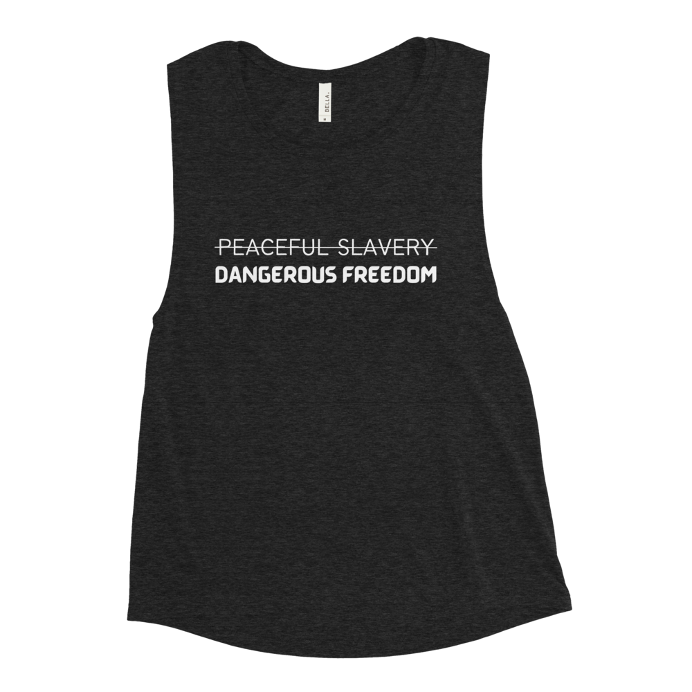 Peaceful Slavery Dangerous Freedom Tank