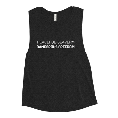 Peaceful Slavery Dangerous Freedom Tank