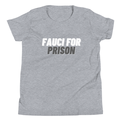 Fauci For Prison Youth Tee