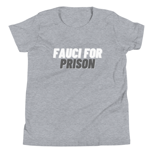 Fauci For Prison Youth Tee