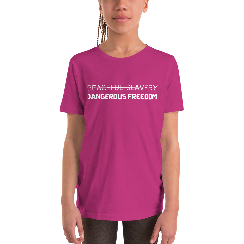 Peaceful Slavery Dangerous Freedom Youth Tee