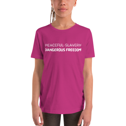 Peaceful Slavery Dangerous Freedom Youth Tee