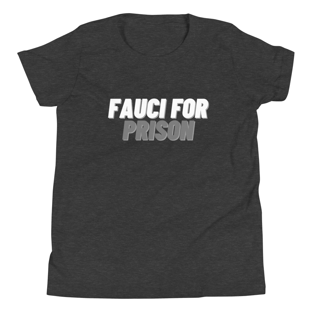 Fauci For Prison Youth Tee