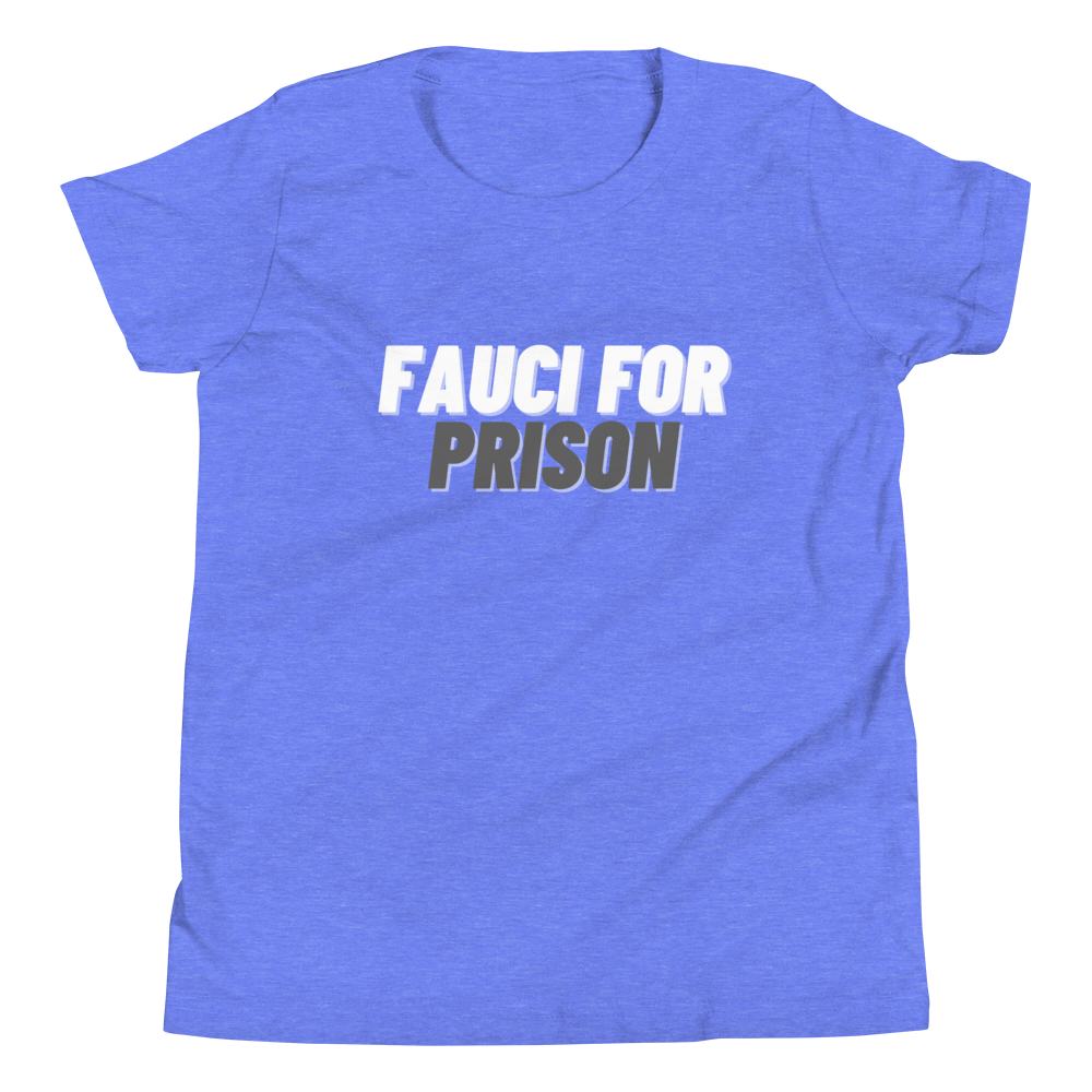 Fauci For Prison Youth Tee